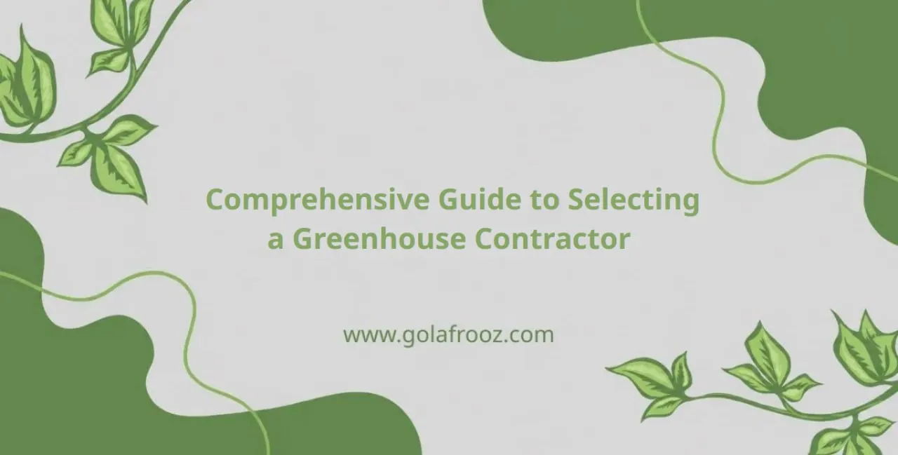 The Role of Greenhouse Contractors in Tehran and Essential Selection Factors